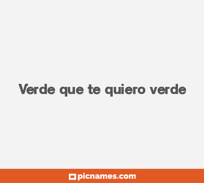 Verde que te quiero verde